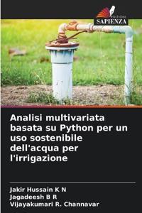Analisi multivariata basata su Python per un uso sostenibile dell'acqua per l'irrigazione