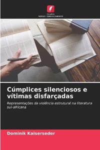 Cúmplices silenciosos e vítimas disfarçadas