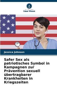 Safer Sex als patriotisches Symbol in Kampagnen zur Prävention sexuell übertragbarer Krankheiten in Kriegszeiten