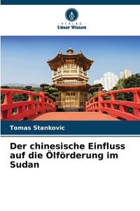 Der chinesische Einfluss auf die Ölförderung im Sudan