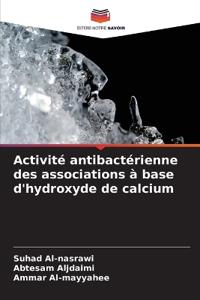Activité antibactérienne des associations à base d'hydroxyde de calcium