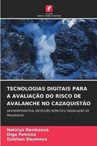 Tecnologias Digitais Para a Avaliação Do Risco de Avalanche No Cazaquistão
