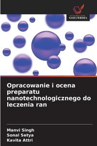 Opracowanie i ocena preparatu nanotechnologicznego do leczenia ran