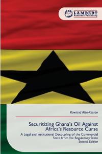 Securitizing Ghana's Oil Against Africa's Resource Curse