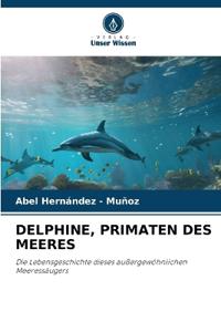 DELPHINE, PRIMATEN DES MEERES