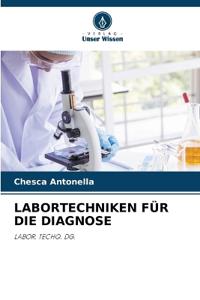 LABORTECHNIKEN FÜR DIE DIAGNOSE