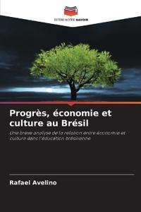 Progrès, économie et culture au Brésil