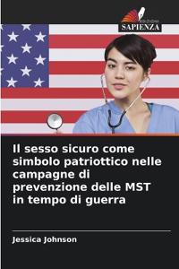 Il sesso sicuro come simbolo patriottico nelle campagne di prevenzione delle MST in tempo di guerra