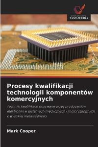 Procesy kwalifikacji technologii komponentów komercyjnych