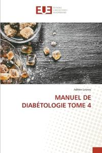 MANUEL DE DIABÉTOLOGIE TOME 4