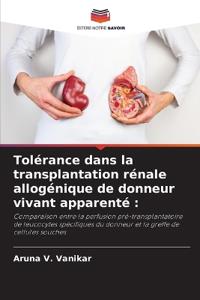Tolérance dans la transplantation rénale allogénique de donneur vivant apparenté