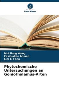 Phytochemische Untersuchungen an Goniothalamus-Arten