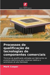 Processos de qualificação de tecnologias de componentes comerciais