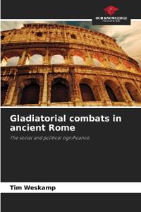 Gladiatorial combats in ancient Rome