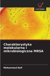 Charakterystyka molekularna i mikrobiologiczna MRSA
