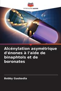 Alcénylation asymétrique d'énones à l'aide de binaphtols et de boronates