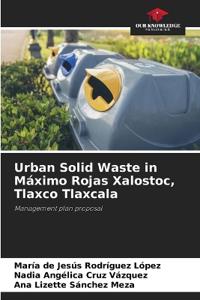 Urban Solid Waste in Máximo Rojas Xalostoc, Tlaxco Tlaxcala