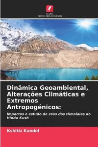 Dinâmica Geoambiental, Alterações Climáticas e Extremos Antropogénicos: