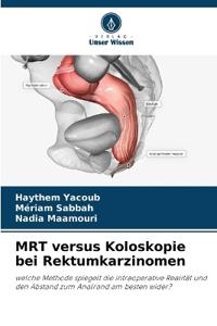 MRT versus Koloskopie bei Rektumkarzinomen