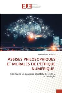 ASSISES PHILOSOPHIQUES ET MORALES DE L'ÉTHIQUE NUMÉRIQUE