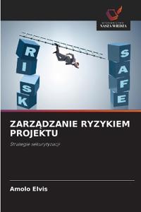 ZARZ¿DZANIE RYZYKIEM PROJEKTU