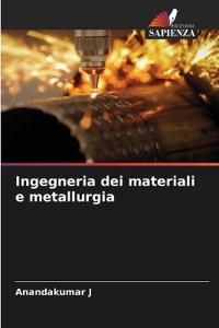 Ingegneria dei materiali e metallurgia