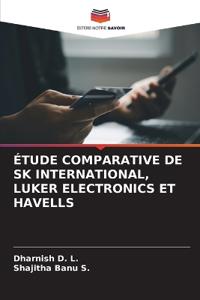 ÉTUDE COMPARATIVE DE SK INTERNATIONAL, LUKER ELECTRONICS ET HAVELLS