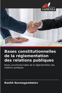 Bases constitutionnelles de la réglementation des relations publiques