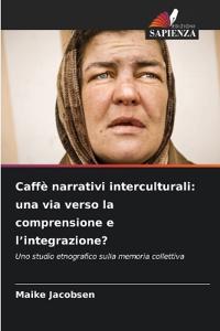 Caffè narrativi interculturali: una via verso la comprensione e l'integrazione?