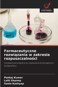 Farmaceutyczne rozwiązania w zakresie rozpuszczalności