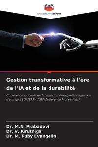 Gestion transformative à l'ère de l'IA et de la durabilité