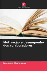 Motivação e desempenho dos colaboradores