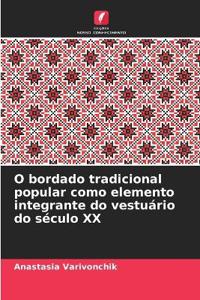 O bordado tradicional popular como elemento integrante do vestuário do século XX