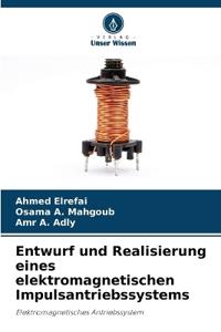 Entwurf und Realisierung eines elektromagnetischen Impulsantriebssystems