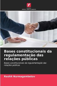Bases constitucionais da regulamentação das relações públicas