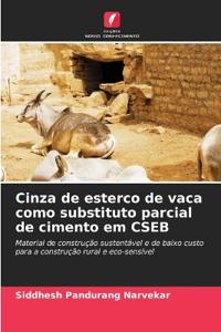 Cinza de esterco de vaca como substituto parcial de cimento em CSEB