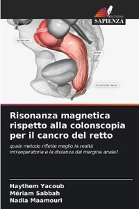 Risonanza magnetica rispetto alla colonscopia per il cancro del retto