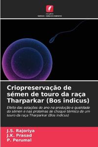 Criopreservação de sémen de touro da raça Tharparkar (Bos indicus)