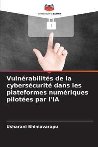 Vulnérabilités de la cybersécurité dans les plateformes numériques pilotées par l'IA
