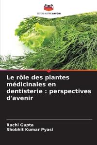 Le rôle des plantes médicinales en dentisterie
