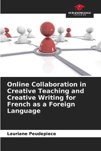 Online Collaboration in Creative Teaching and Creative Writing for French as a Foreign Language