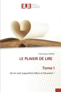LE PLAISIR DE LIRE Tome I