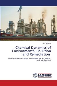 Chemical Dynamics of Environmental Pollution and Remediation