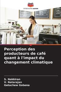 Perception des producteurs de café quant à l'impact du changement climatique