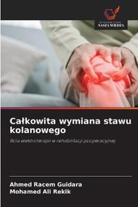 Calkowita wymiana stawu kolanowego