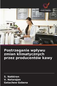 Postrzeganie wplywu zmian klimatycznych przez producentów kawy