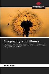 Biography and illness