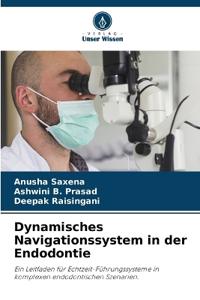Dynamisches Navigationssystem in der Endodontie