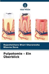 Pulpotomie - Ein Überblick