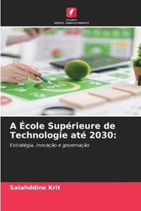 A École Supérieure de Technologie até 2030